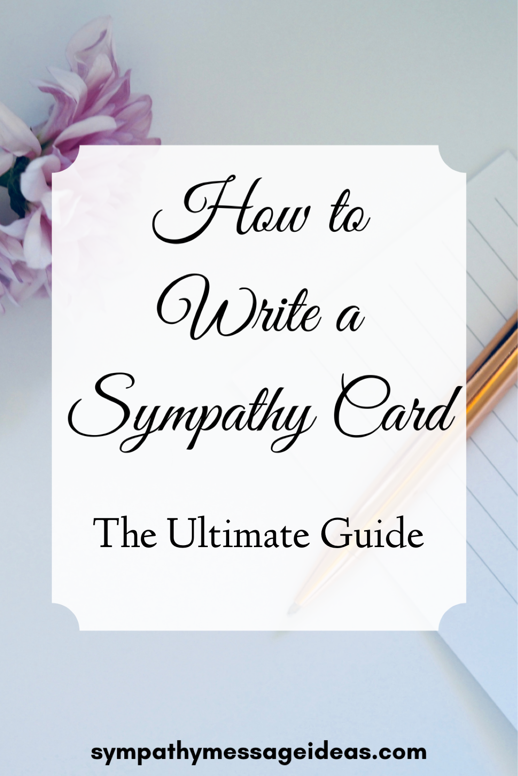 What to Write in a Sympathy Card: The Ultimate Guide - Sympathy Message