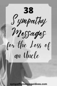 35+ Comforting Sympathy Messages for the Loss of an Uncle - Sympathy ...