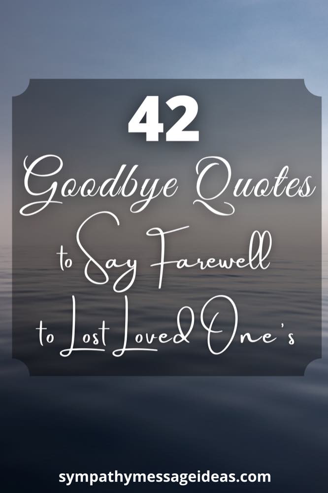 Quotes farewell 42 Goodbye