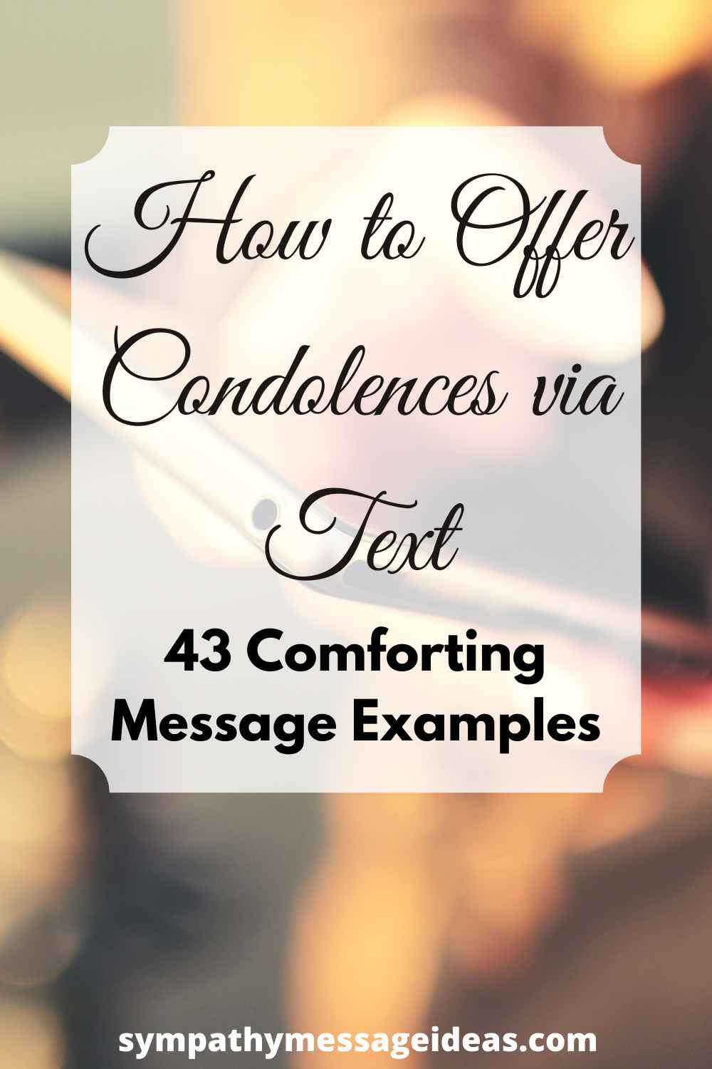 How to Offer Condolences via Text: 43 Comforting Message Examples ...