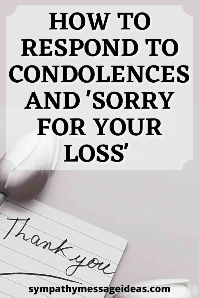How to Respond to Condolences and 'Sorry for your Loss' Sympathy