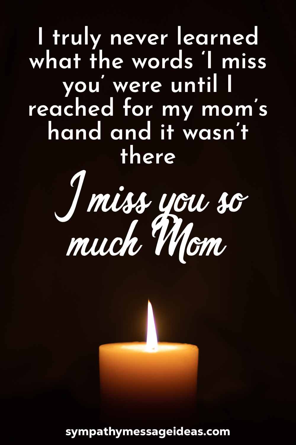 50 Touching I Miss You Mom Quotes And Messages Sympathy Card Messages