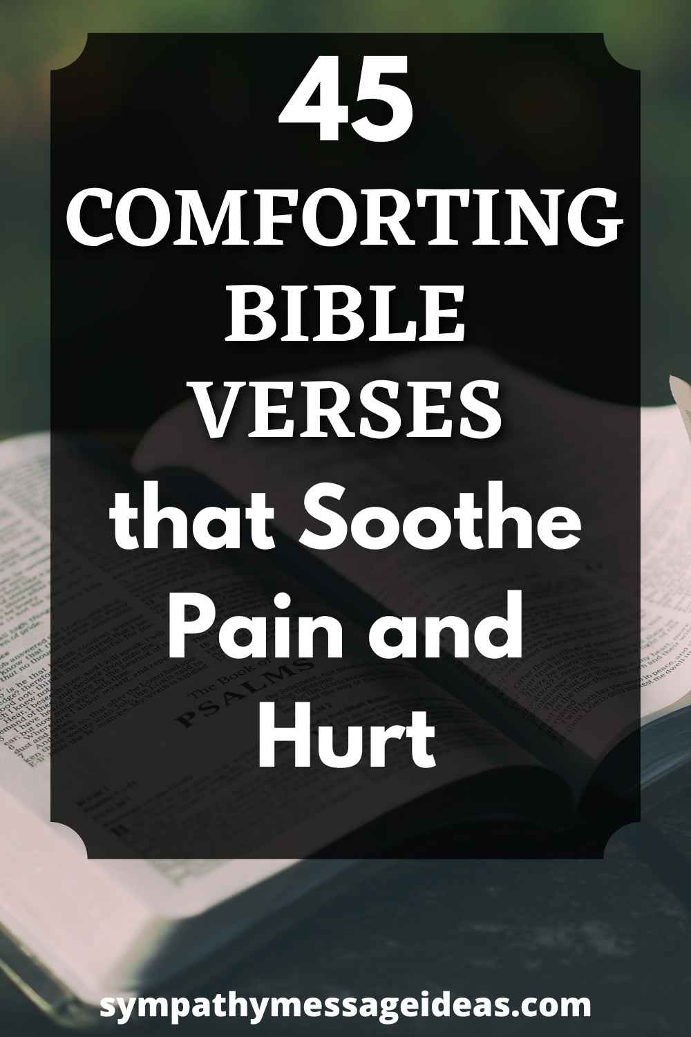 45 Comforting Bible Verses That Soothe Pain And Hurt Sympathy Message