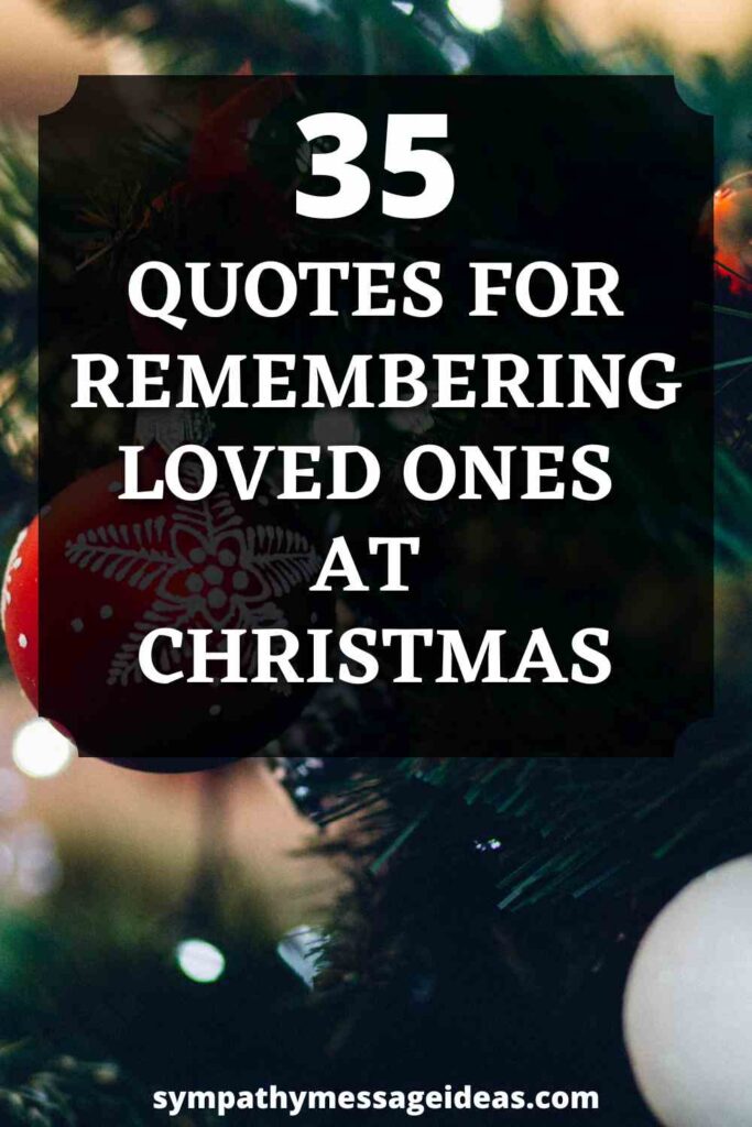 35 Quotes for Remembering Loved Ones at Christmas - Sympathy Message Ideas