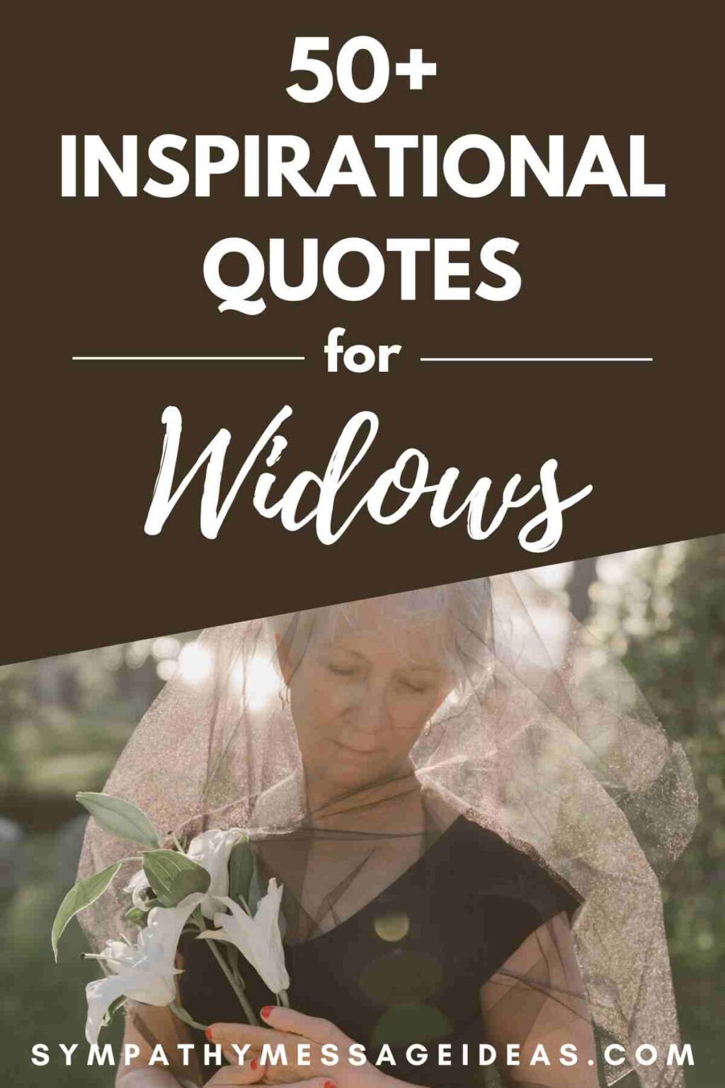 50+ Inspirational Quotes for Widows - Sympathy Message Ideas